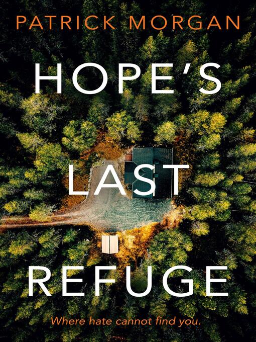 Title details for Hope's Last Refuge by Patrick Morgan - Available